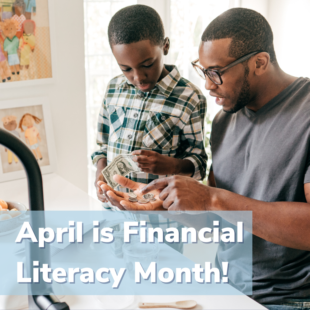 Man teaching his son about money with the caption "April is Financial Literacy Month!"
